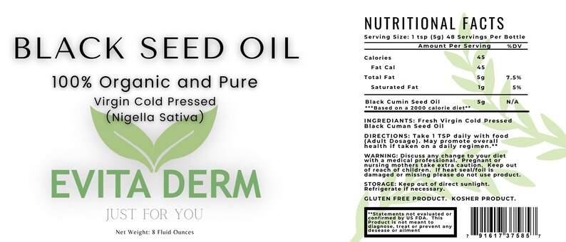 May include: A bottle of black seed oil labeled "Black Seed Oil" with the tagline "100% Organic and Pure" and "Virgin Cold Pressed (Nigella Sativa)". The bottle is labeled "Evita Derm" and "Just For You". The label also includes nutritional facts and directions for use.