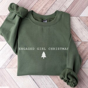 Engaged Girl Christmas Sweatshirt Engagement Gift for Just Engaged Crewneck Fiance Sweatshirt Newly Engaged Shirt Christmas Tree Engaged Tee