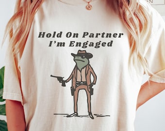 Comfort Colors Hold On Partner I'm Engaged Shirt Funny Engaged Couples Matching Tshirts Engagement Announcement Gift Engaged Girl Summer Tee