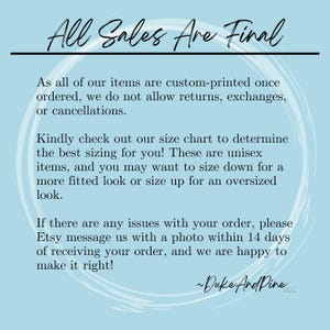 May include: A light blue background with the text "All Sales Are Final" in a cursive font. The text below explains the return policy, sizing, and how to contact the seller for order issues. The shop name "Duke And Pine" is at the bottom.