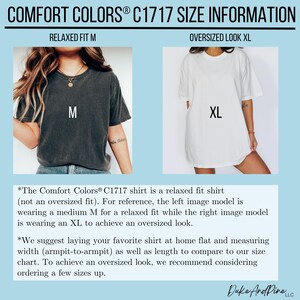 May include: Image showing size information for Comfort Colors C1717 shirts. The left side displays a relaxed fit M shirt, and the right side shows an oversized look XL shirt. Text explains the fit and suggests measuring a shirt for comparison.