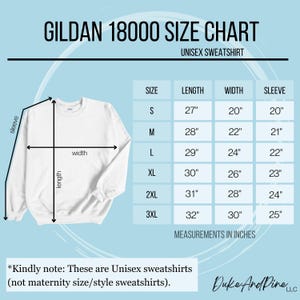 May include: Size chart for Gildan 18000 unisex sweatshirts. The chart shows measurements in inches for length, width, and sleeve length for sizes S, M, L, XL, 2XL, and 3XL.