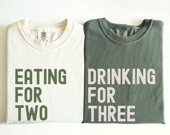 Eating for Two Shirt Drinking for Three Pregnancy Announcement Comfort Colors Baby Reveal Matching Parent Tee Pregnant Mom Maternity Gift