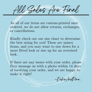 May include: A light blue background with white text that reads "All Sales Are Final." Additional text provides details on returns, sizing, and contacting the seller. The shop name "Duke And Pine" is at the bottom.