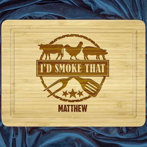 I'd Smoke That, Custom BBQ Board, BBQ Cutting Board, Engraved Cutting Board, Personalized Steak Board, Cutting Board Gift, Gift For Dad