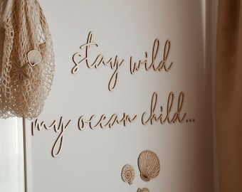 Stay wild my ocean child, wall decoration, Inschrift, Kinderzimmer Schriftzüge, Wandschriftzüge, wandddeko, babyzimmer, Nursery, Baby room