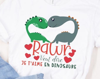 T-shirt RAWR Je T'aime en Langage des Dinosaures Cadeau Couple Amour Saint Valentin Noel Anniversaire France