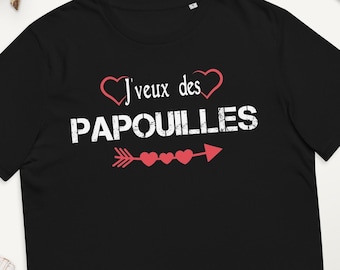 T-shirt Humour Homme Femme J'veux des Papouilles. Cadeau Drôle T-shirt en Coton