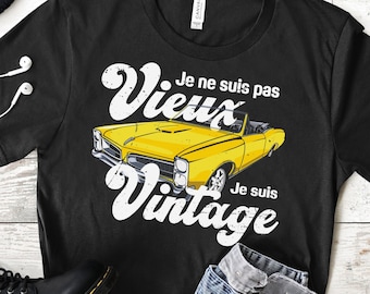 T-shirt Je ne Suis pas Vieux Je suis Vintage Cadeau Papi Grand-Père. Cadeau de Noël ou Anniversaire Personnalisé Voiture Vintage France