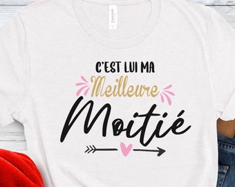 T-shirt Couple Assorti Saint Valentin. Cadeau Ma Meilleure Moitié C'est Lui ELLE Homme Femme Amoureux. Cadeau Personnalisé Amour Mari Epouse