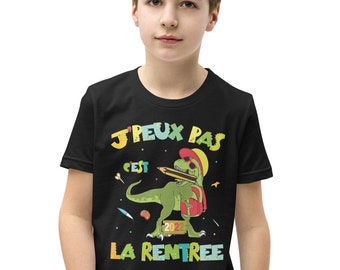 J'Peux Pas, C'est la Rentrée des Classes. T-shirt Personnalisé Dinosaure Cadeau Fils ou Fille Rentrée Scolaire Ecole