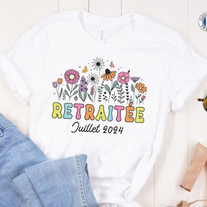 Cadeau Retraite - Cadeau Départ à la Retraite - Retraitée Femme - Cadeau pour Retraitée - Tee Shirt Personnalisé Idées Cadeaux Retraité 2024