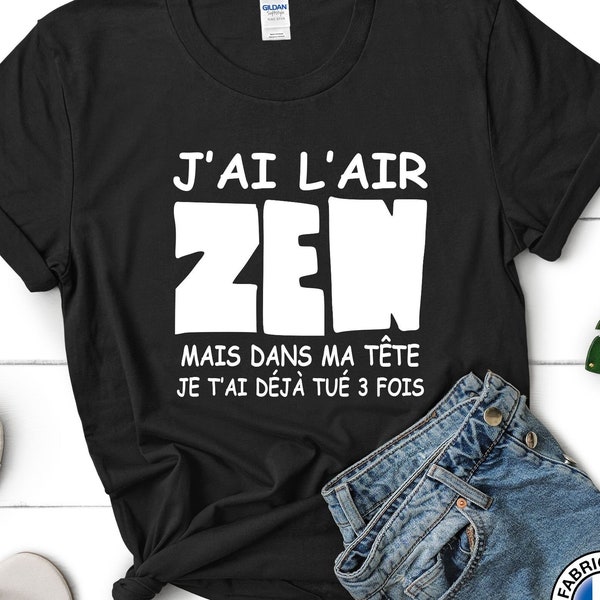 Tee Shirt Humour Homme Femme - Idées Cadeau Anniversaire Cadeau pour Elle, Cadeau pour Lui, T-shirt Personnalisé - Zen Drole Fete des Mères