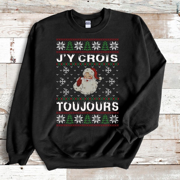 Sweatshirt Humour pour Noël. Croire au Père Noël Cadeau Homme Femme de Noel. Sapin Papa Noel Famille France