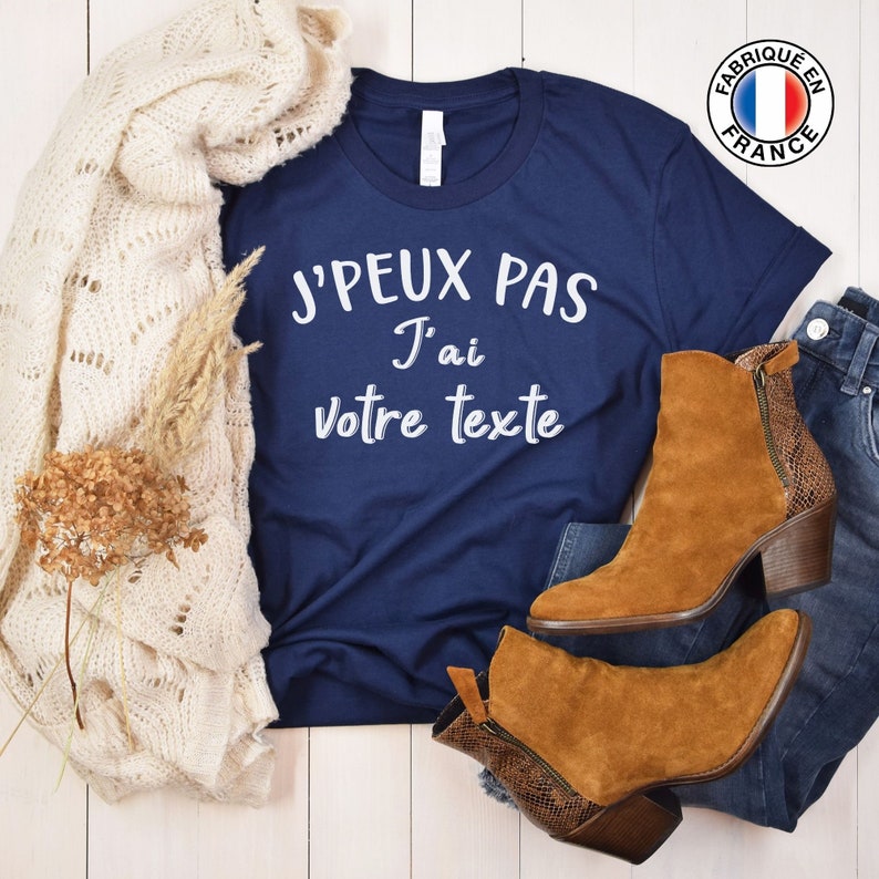 T-shirt J'Peux Pas J'Ai Personnalisé avec Votre Texte. Cadeau Homme Femme Adolescent Garçon ou Fille Humour et Personnalisable image 8