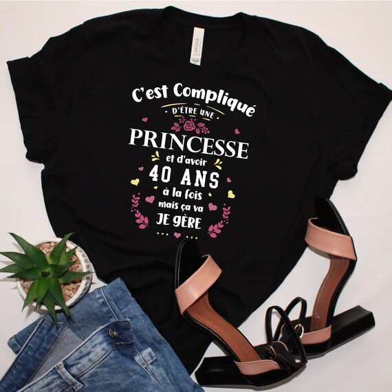 Femme Cadeau Anniversaire Princesse Femme Humour Fêter Ses 40 Ans T-shirt  Souvenir 