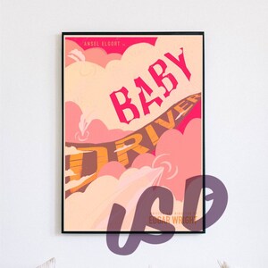 May include: A poster for the movie "Baby Driver" featuring a stylized graphic of the title in pink and orange against a background of clouds. The poster also includes the name of the actor Ansel Elgort and the director Edgar Wright.