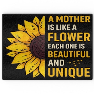 A Mother Is Like a Flower Each One Is Beautiful And Unique - Glass Chopping Board, Circular, Rectangle
