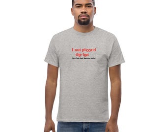 Eu superei o Hut em pizza, Líder supremo, Camiseta clássica unissex, Irônica, Engraçada, camiseta meme