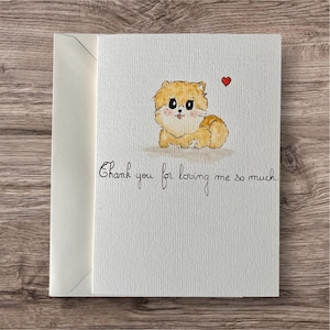 Carte aquarelle chiot spitz kawaï amour "Thank you for loving me so much", merci de m'aimer autant
