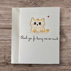 Carte aquarelle chat kawaï amour "Thank you for loving me so much", merci de m'aimer autant