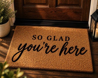 SO GLAD You’re Here Doormat | Modern Farmhouse Welcome Mat | Coir Front Door Mat | Housewarming Gift | Porch Decor