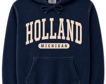 Holland Michigan Hoodie | Vintage Collegiate Hoodie | Comfort Colors Style Sweatshirt | Michigan Travel Hoodie | Lake Life Gift