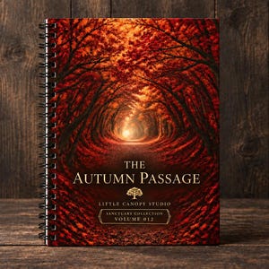 May include: A spiral-bound notebook featuring a cover image of a tunnel of vibrant red and orange autumn trees. The text reads THE AUTUMN PASSAGE, LITTLE CANOPY STUDIO, SANCTUARY COLLECTION, and VOLUME 012, with a small tree icon above the studio name.
