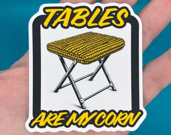 Tables Are My Corn Sticker: ITYSL Driving School, Matte Vinyl 3" I Think You Shoud Leave | Free Shipping | Includes Free Bonus Sticker