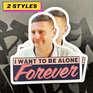 I Think You Should Leave Tim Robinson Zipline | Alone Forever | 2 Styles | Matte Vinyl | Free Shipping | Bonus Sticker | ITYSL