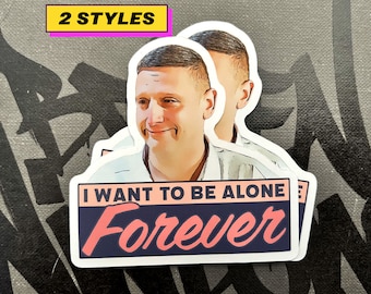 I Think You Should Leave Tim Robinson Zipline | Alone Forever | 2 Styles | Matte Vinyl | Free Shipping | Bonus Sticker | ITYSL
