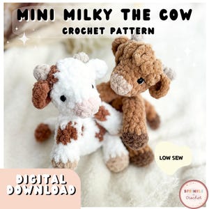 May include: Two crochet cow plushies are shown, one white with brown patches and the other brown. The text "MINI MILKY THE COW CROCHET PATTERN" is at the top. The words "DIGITAL DOWNLOAD" and "LOW SEW" are also visible.