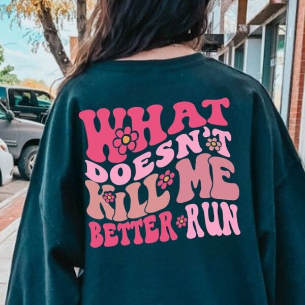 Groovy Retro What Doesn't Kill Me Better Run, Humor Something About Her, Girl Power Sweater, Me Better Run, Gift For Her (Word On Back)