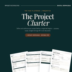 May include: A digital download of The Project Charter by The PMO Playbook x Project43. The dark green graphic features white text, including the title and description, with four white document pages showing project management fields and tables.
