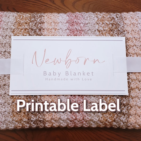 Newborn Baby Blanket Label - Printable - Digital Download - Crochet - Knit - Quilted
