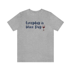 Everyday is Wine Day - Blue Lettering- Tee