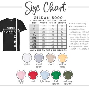 May include: Size chart for Gildan 5000 adult heavy cotton t-shirts. The chart shows sizes S through 5XL with corresponding width, chest, and length measurements in inches. The chart also includes information about the fabric composition for different colors.