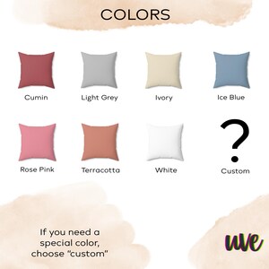 May include: A chart showing 10 different colors for throw pillows. The colors are cumin, light grey, ivory, ice blue, rose pink, terracotta, white, and custom. The text "If you need a special color, choose "custom"" is below the chart.