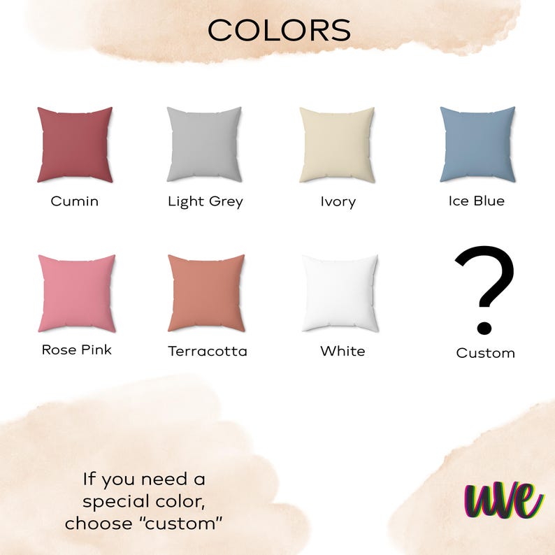 May include: A chart showing 10 different colors for throw pillows. The colors are cumin, light grey, ivory, ice blue, rose pink, terracotta, white, and custom. The text "If you need a special color, choose "custom"" is below the chart.