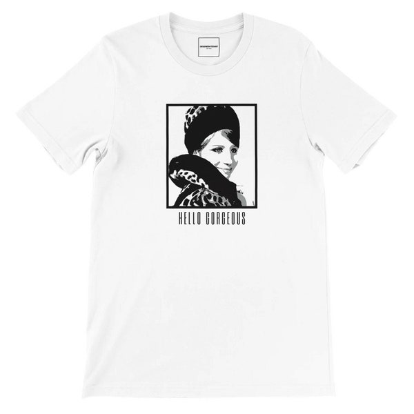 Hello Gorgeous Funny Girl Barbra Streisand Premium Unisex Crewneck T-shirt