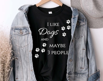 I like Dogs and maybe 3 people T-shirt, Dog Lover Jersey Short Sleeve Tee, funny dog shirt, gift for her