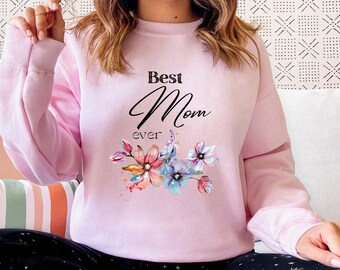 Best Mom Ever Flower Crewneck Sweatshirt, Muttertagspulli, Beste Mama Geschenk