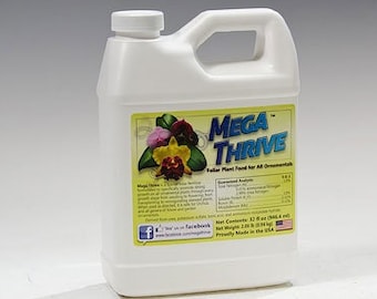 Mega Thrive- Foliar Plant Food for All Ornamentals and Orchids . Proudly Made In USA