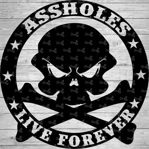 A**holes Live Forever SVG, EPS &PNG Files