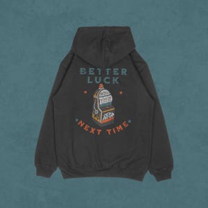 Sudadera con capucha estilo vintage "Better Luck Next Time" / Sudadera con estampado 777 para él o ella / Diseño de tatuaje tradicional americano / imagen 1