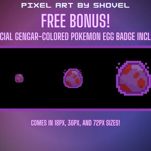 May include: Pixel art of a Gengar-coloured Pok&eacute;mon egg badge in three sizes: 18 pixels, 36 pixels, and 72 pixels. The badge is purple with red spots and a glowing effect.