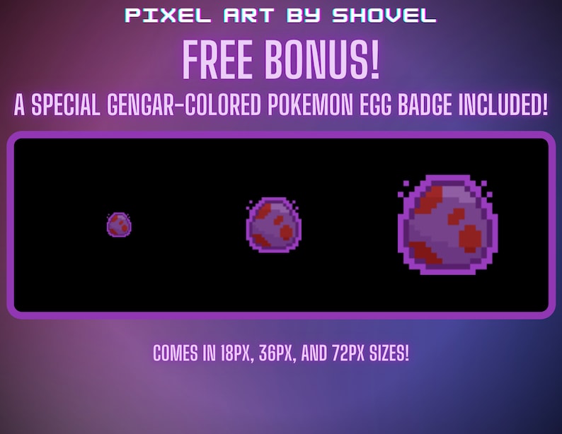 May include: Pixel art of a Gengar-coloured Pok&eacute;mon egg badge in three sizes: 18 pixels, 36 pixels, and 72 pixels. The badge is purple with red spots and a glowing effect.