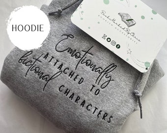 Emotionally Attached Embroidered Hoodie//Bookish,Book Lover Gift,Gifts For Readers,Book Lover,Literary Gifts,Bookish Gifts,Booktok Merch