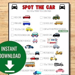 May include: A printable game for children to spot different types of vehicles. The game features a checklist of vehicles including a red car, mini van, yellow car, multicoloured car, emergency vehicle, tractor, school bus, car with bumper stickers, black car, RV, silver car, motorcycle, moped, tow truck, punch buggy, and delivery truck.