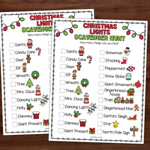 May include: Two printable Christmas lights scavenger hunt checklists. The first checklist has 10 items: Santa, candy cane, deer, elf, wreath, tree, Mrs. Claus, dancing lights, holly, chimney, and giant present. The second checklist has 12 items: snowman, stocking, peppermint, snow globe, giant ornaments, gingerbread house, train, gingerbread man, Santa's sleigh, star, and North Pole sign.